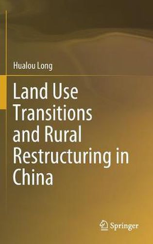 Cover image for Land Use Transitions and Rural Restructuring in China