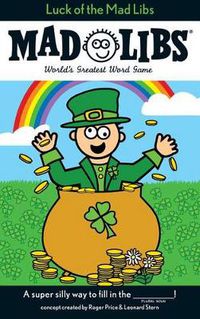Cover image for Luck of the Mad Libs: World's Greatest Word Game