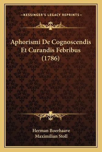 Aphorismi de Cognoscendis Et Curandis Febribus (1786)