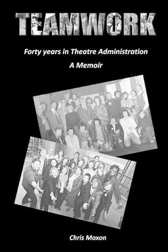 Cover image for TEAMWORK - Forty Years in Theatre Administration