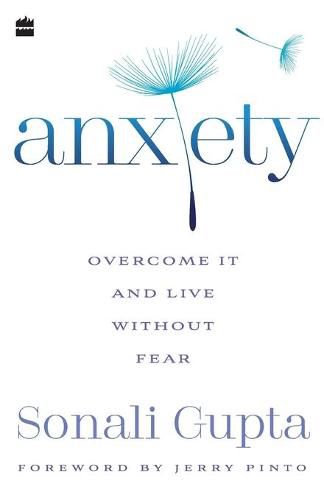 Cover image for Anxiety: Overcome It and Live without Fear