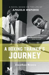 Cover image for A Boxing Trainer's Journey: A Novel Based on the Life of Angelo Dundee