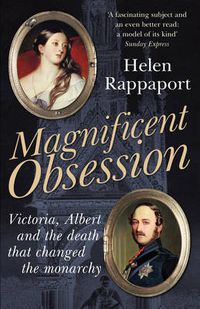 Cover image for Magnificent Obsession: Victoria, Albert and the Death That Changed the Monarchy