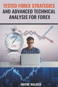 Cover image for Tested Forex Strategies And Advanced Technical Analysis For Forex