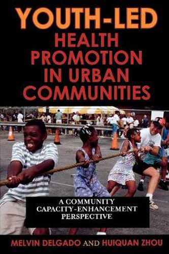 Cover image for Youth-Led Health Promotion in Urban Communities: A Community Capacity-Enrichment Perspective