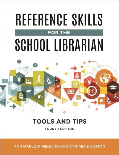 Reference Skills for the School Librarian: Tools and Tips, 4th Edition