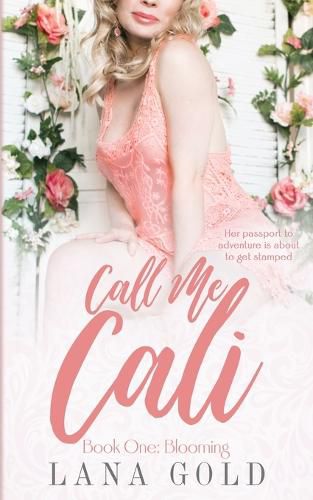 Cover image for Call Me Cali: Book 1: Blooming