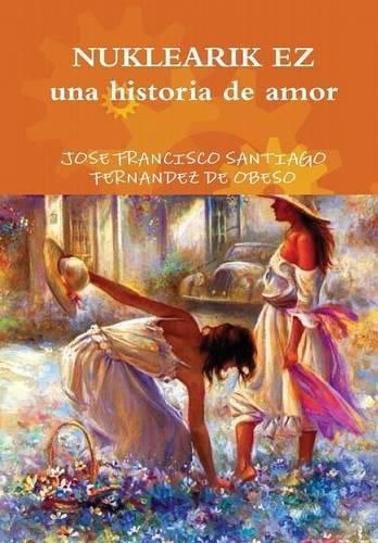 Nuklearik Ez UNA Historia De Amor