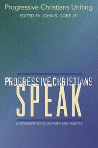 Cover image for Progressive Christians Speak: A Different Voice on Faith and Politics