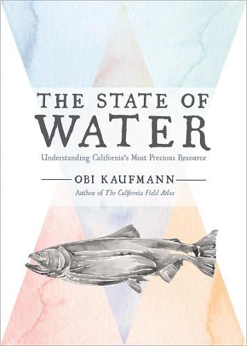 Cover image for The State of Water: Understanding California's Most Precious Resource