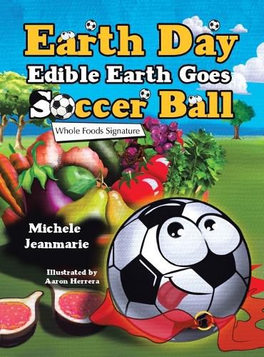 Cover image for Earth Day Edible Earth Goes Soccer Ball