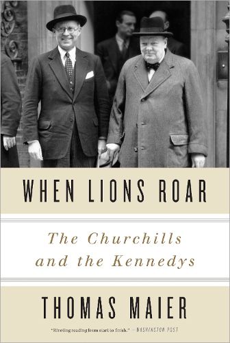 Cover image for When Lions Roar: The Churchills and the Kennedys