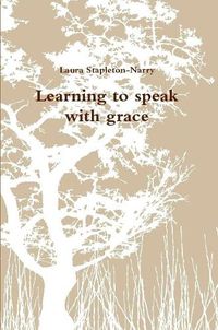 Cover image for Learning to Speak with Grace