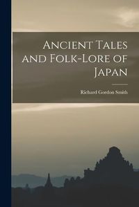 Cover image for Ancient Tales and Folk-lore of Japan