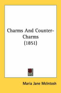 Cover image for Charms and Counter-Charms (1851)