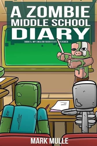 A Zombie Middle School Diary Book 5