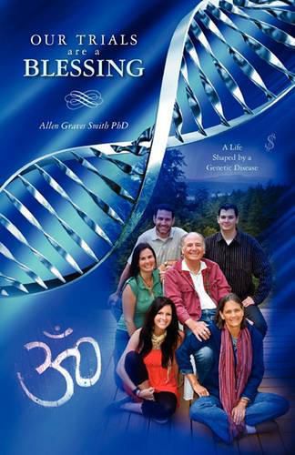 Cover image for Our Trials are a Blessing: A Life Shaped by a Genetic Disease