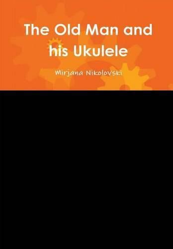 Cover image for The Old Man and His Ukulele
