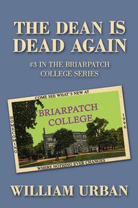 Cover image for The Dean Is Dead Again: #3 In The Briarpatch College Series