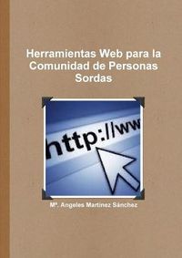 Cover image for Herramientas Web Para La Comunidad De Personas Sordas