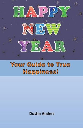 Cover image for Happy New Year!: Your Guide to True Happiness