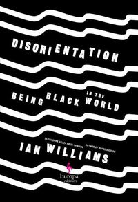 Cover image for Disorientation: Being Black in the World