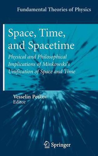 Cover image for Space, Time, and Spacetime: Physical and Philosophical Implications of Minkowski's Unification of Space and Time