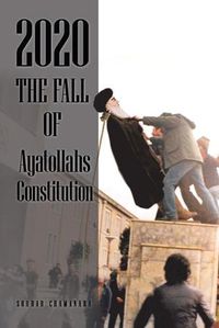 Cover image for 2020 the Fall of Ayatollahs Constitution