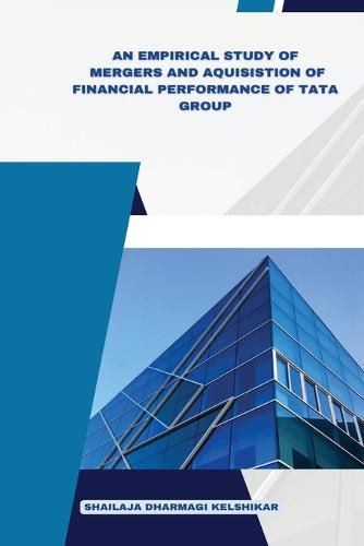 Cover image for An Empirical Study of Mergers and Acquisitions of Financial Performance of Tata Group