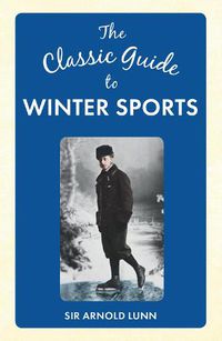 Cover image for The Classic Guide to Winter Sports