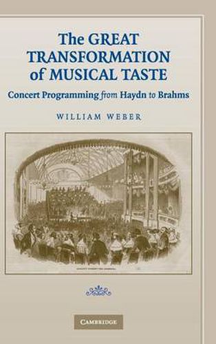 Cover image for The Great Transformation of Musical Taste: Concert Programming from Haydn to Brahms