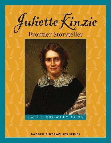 Cover image for Juliette Kinzie: Frontier Storyteller