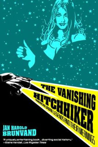 Cover image for The Vanishing Hitchhiker: American Urban Legends and Their Meanings