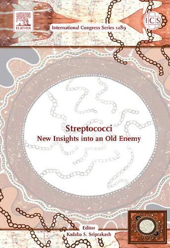 Cover image for Streptococci - New Insights into an Old Enemy: Proceedings of the XVIth Lancefield International Symposium on Streptococci and Streptococcal Diseases Held in Palm Cove, Australia Between 25 and 29 September 2005