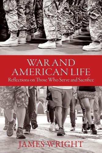 Cover image for War and American Life - Reflections on Those Who Serve and Sacrifice