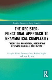 Cover image for The Register-Functional Approach to Grammatical Complexity: Theoretical Foundation, Descriptive Research Findings, Application