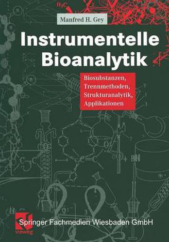 Cover image for Instrumentelle Bioanalytik: Biosubstanzen, Trennmethoden, Strukturanalytik, Applikationen