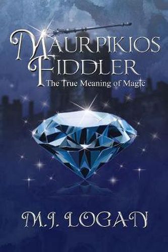 Cover image for Maurpikios Fiddler: The True Meaning of Magic