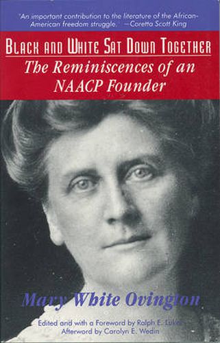 Black and White Sat Down Together: Reminiscences of an NAACP Founder