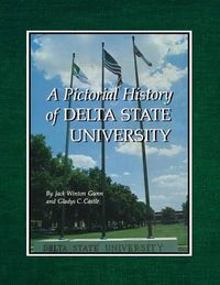 Cover image for A Pictorial History of Delta State University