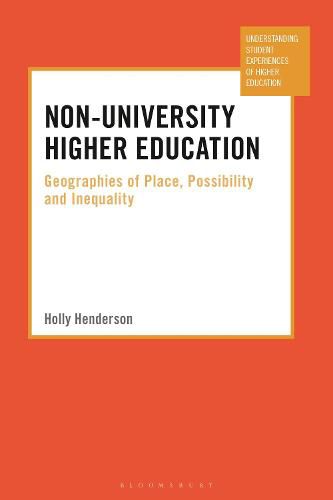 Cover image for Non-University Higher Education: Geographies of Place, Possibility and Inequality