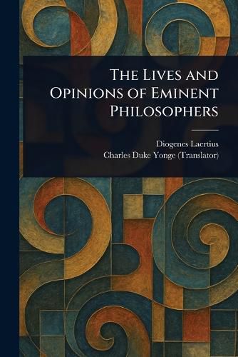 Cover image for The Lives and Opinions of Eminent Philosophers