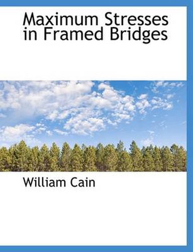 Cover image for Maximum Stresses in Framed Bridges