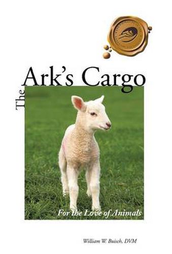 Cover image for The Ark's Cargo: For the Love of Animals