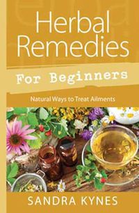 Cover image for Herbal Remedies for Beginners: Natural Ways to Treat Ailments