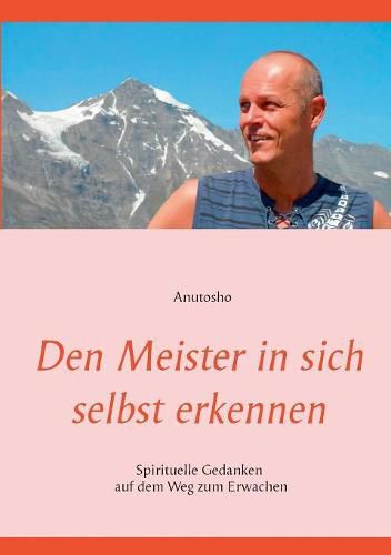 Cover image for Den Meister in sich selbst erkennen: Spirituelle Gedanken auf dem Weg zum Erwachen