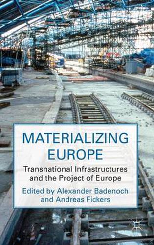 Cover image for Materializing Europe: Transnational Infrastructures and the Project of Europe