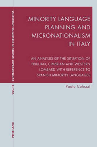 Cover image for Minority Language Planning and Micronationalism in Italy: An Analysis of the Situation of Friulian, Cimbrian and Western Lombard with Reference to Spanish Minority Languages