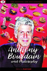 Cover image for Anthony Bourdain and Philosophy