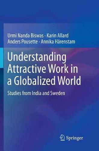 Cover image for Understanding Attractive Work in a Globalized World: Studies from India and Sweden